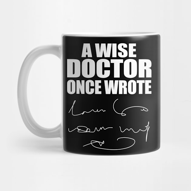 A Wise Doctor Once Wrote Medical Funny Doctor Handwriting by WildFoxFarmCo